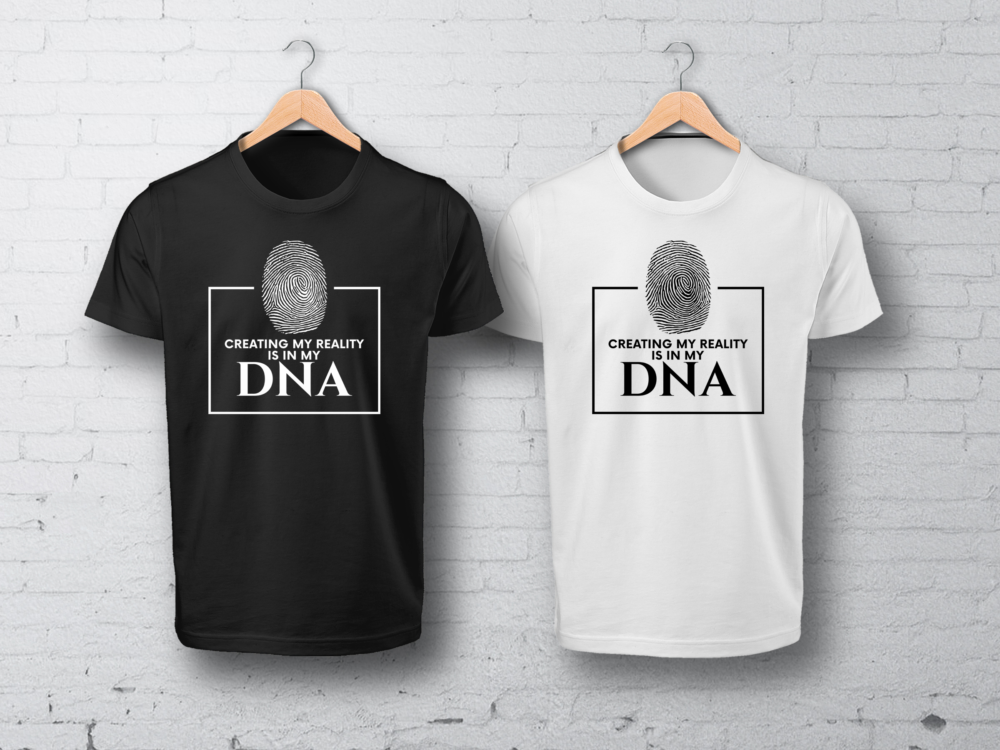 Creating My Reality Is In My DNA